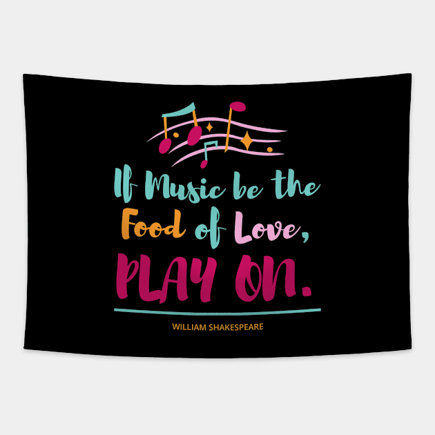 If Music be the Food of Love PLAY ON Tapestry by P2CPOD