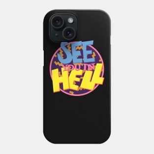 See You In Hell Phone Case