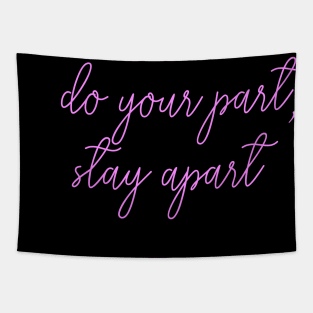 do your part stay apart health awareness Tapestry