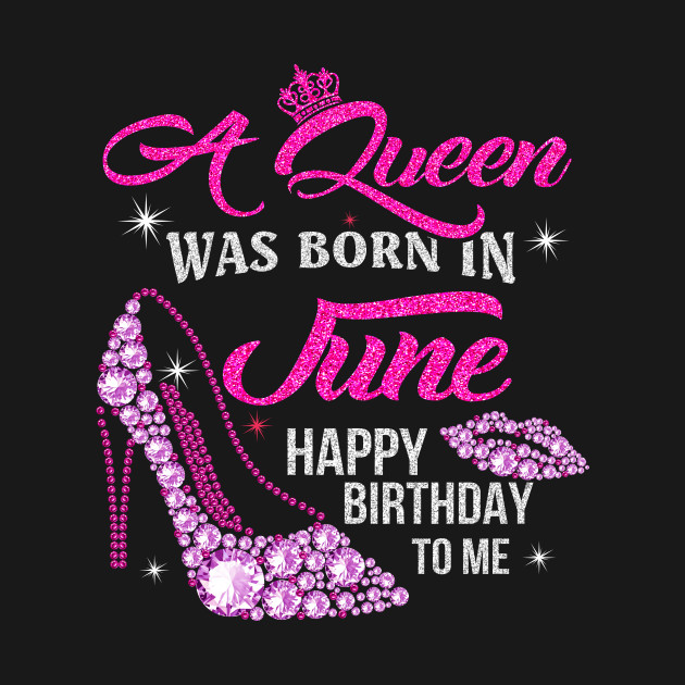 A Queen Was Born In June Gifts Happy Birthday Gemini Cancer A