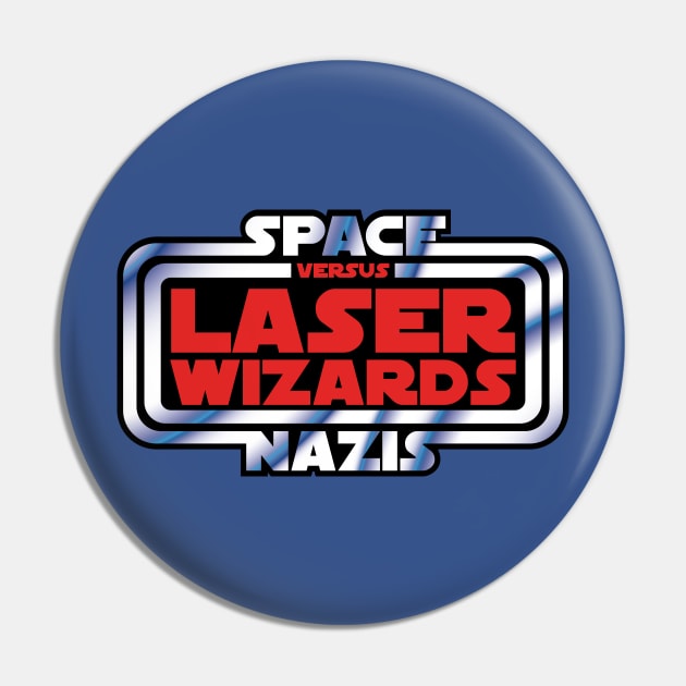 Space Nazis versus Laser Wizards (OG) Pin by mannypdesign