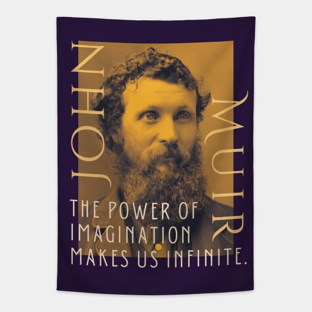 John Muir portrait and quote: The power of imagination makes us infinite. Tapestry by artbleed