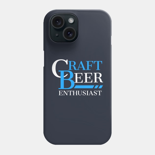 CRAFT BEER ENTHUSIAST Phone Case by DB Teez and More