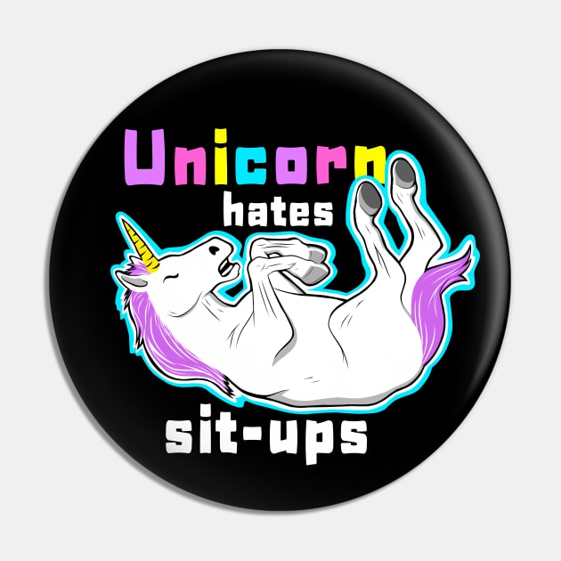 Unicorn hates sit ups Pin by TimAddisonArt