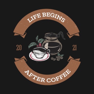 Life Begins After Coffee T-Shirt