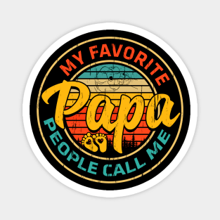 My Favorite People Call Me Papa Funny Fathers Day Magnet