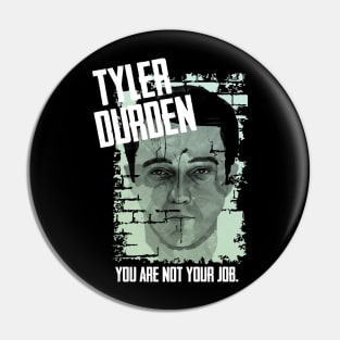 Tyler Durden you are not your job Pin