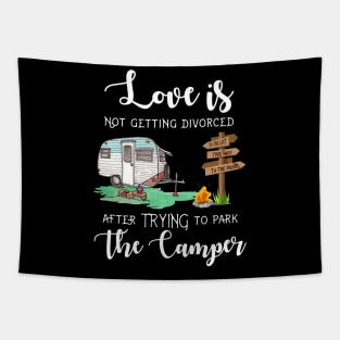 Love Is Not Getting Divorced After Trying To Park The Camper Tapestry