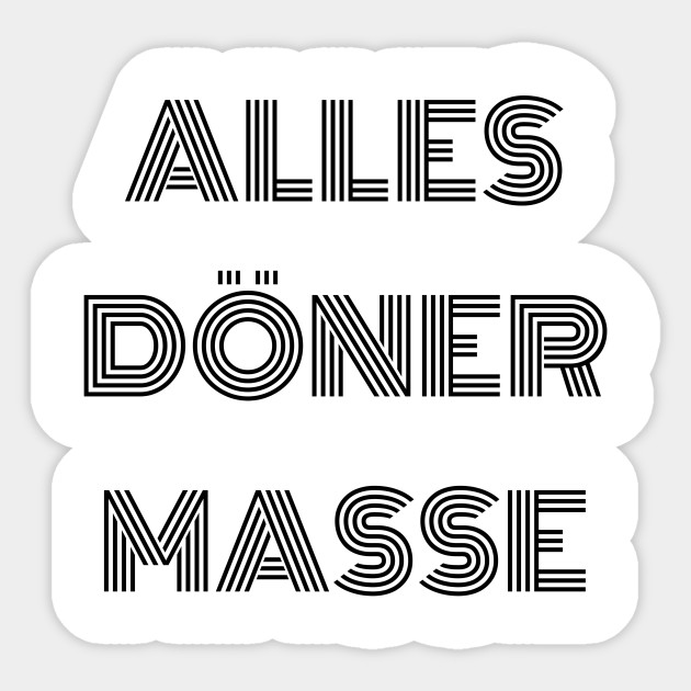 Alles Doner Masse Alles Dner Masse Sticker Teepublic