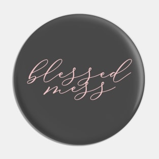 blessed mess-updated Pin