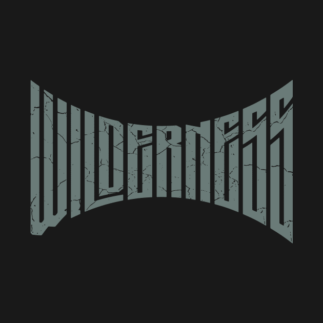 Wilderness Typography by FluentShirt