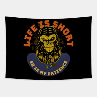 Life Is Short So Is My Patience Tapestry