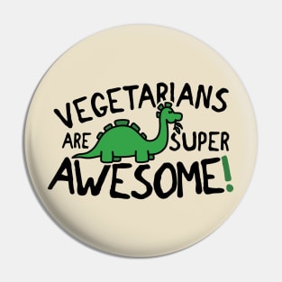 Vegetarians are awesome Pin