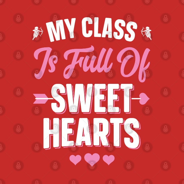 My Class Is Full Of Sweet Hearts by trendingoriginals