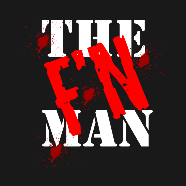 The F'N Man by OfficialGraveyard