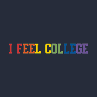 I Feel College Pride T-Shirt