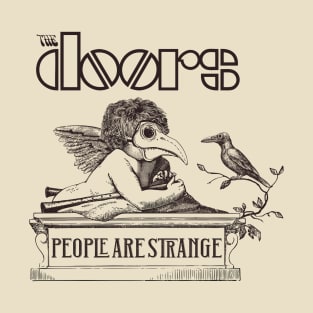 PEOPLE ARE STRANGE T-Shirt