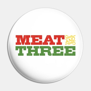 Meat & Three Pin