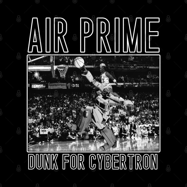 AIR PRIME - Dunk For Cybertron by The Dark Vestiary