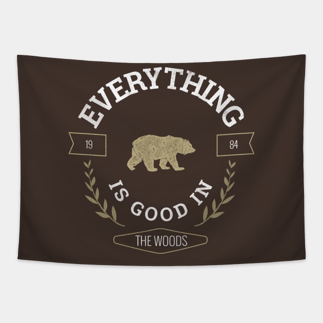 Everything is good in the Woods Tapestry by Evlar