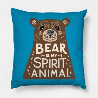 Bear is my spirit animal Pillow