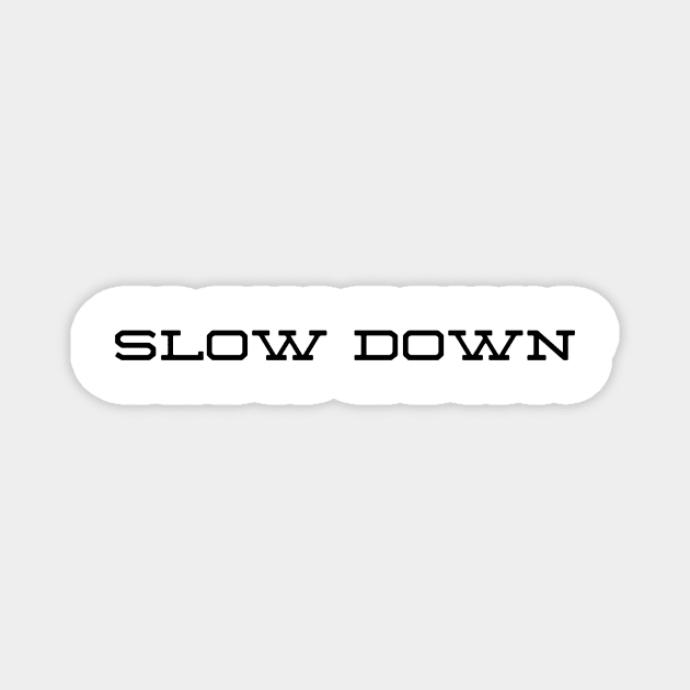 slow down Magnet by GMAT