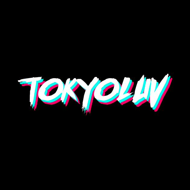 TOKYOLUV_GLITCH by TokyoLuv