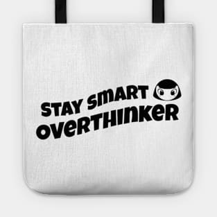 Stay smart Overthinker Tote