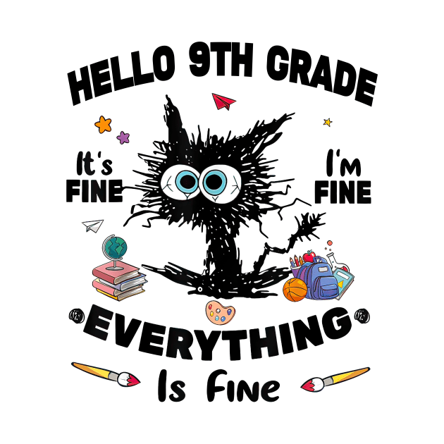 Black Cat Hello 9th Grade It's Fine I'm Fine Everything Is Fine by cogemma.art
