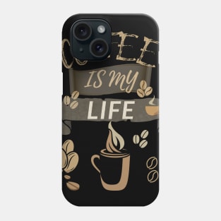 Coffee Is My Life Phone Case