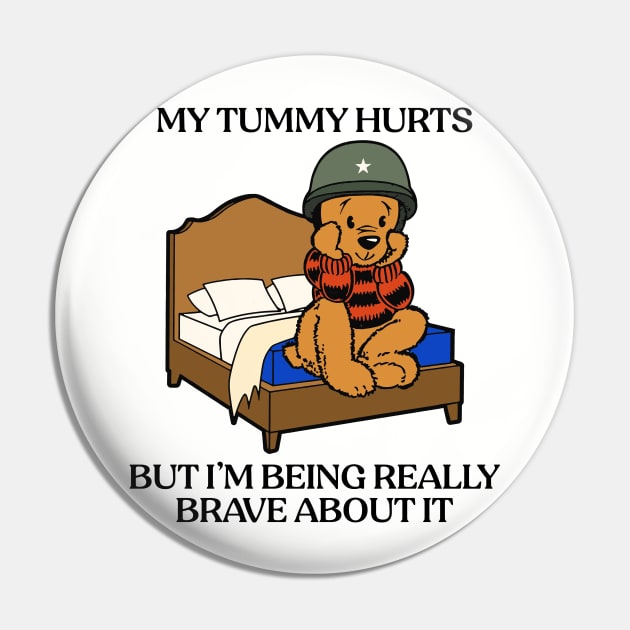 Beer My Tummy Hurts But I’m Being Really Brave About It Pin by TrikoCraft