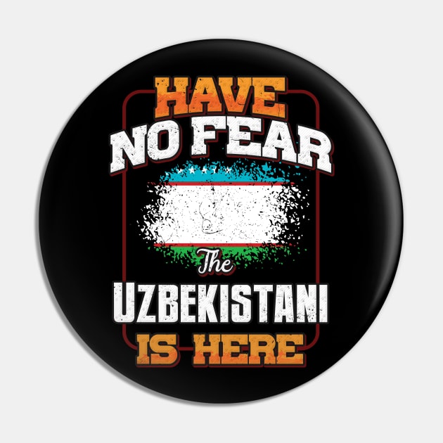 Uzbekistani Flag  Have No Fear The Uzbekistani Is Here - Gift for Uzbekistani From Uzbekistan Pin by Country Flags