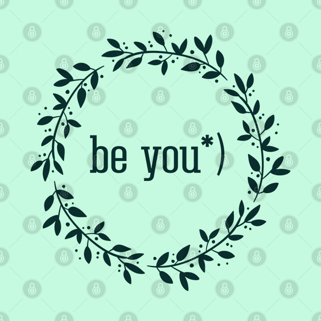 Be you, inspirational quote - Be Yourself Quote - Phone Case
