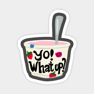 Yo! What Up? Funny Greek Yogurt Graphic Magnet