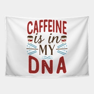 Caffeine is in my DNA Tapestry