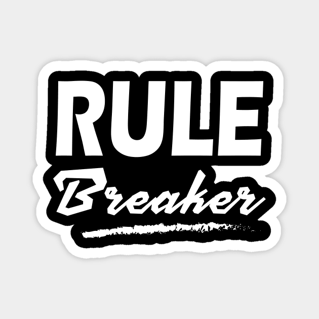 I AM A RULE BREAKER Magnet by HAIFAHARIS