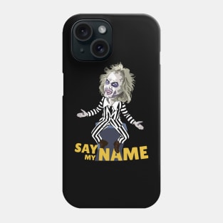 Say my NAME Phone Case