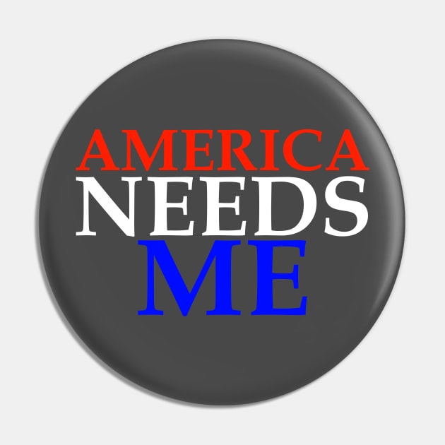 America Needs Me Pin by Sifs Store