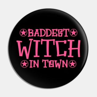 Baddest Witch in Town Pin