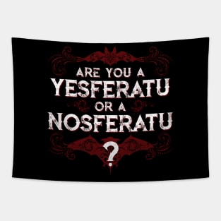 Are you a YESferatu or a NOsferatu? Tapestry