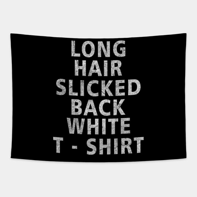 Long Hair Slicked Back White T-Shirt Tapestry by ysmnlettering