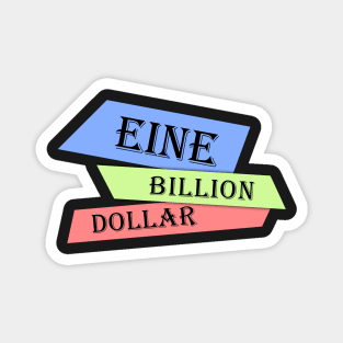 eine - one billion dollar tv series graphic design Magnet