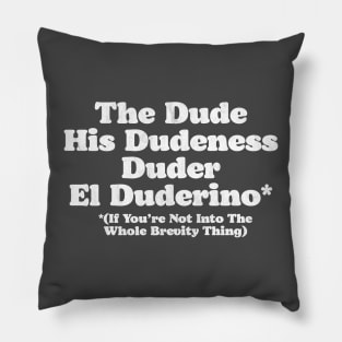 The Dude, Dudeness, Duder, El Duderino If You're Not Into Brevity Funny Lebowski Pillow