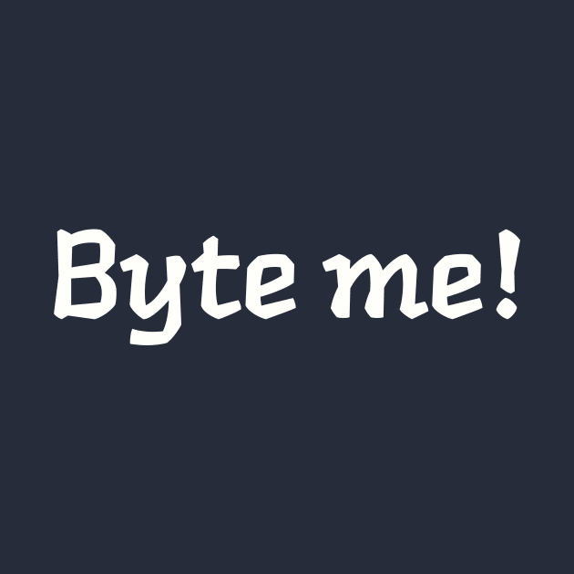 Byte me! Coder / Computer Programmer Inspired Design by Realm-of-Code