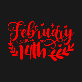 February 14th T-Shirt