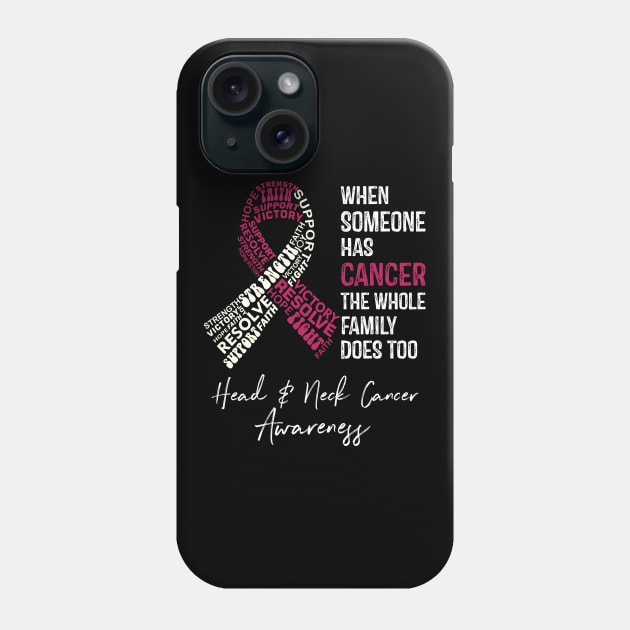 When Someone Has Cancer the Whole Family Does Too Head and Neck Cancer Awareness Phone Case by RW