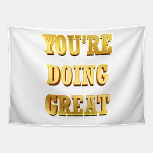 YOU’RE DOING GREAT vintage Tapestry