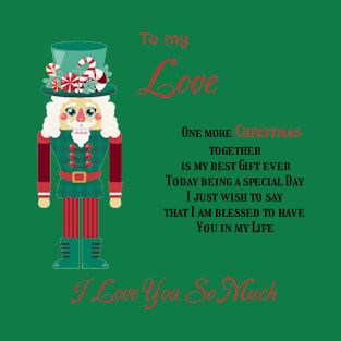 To my Love Nutcracker decoration T-Shirt