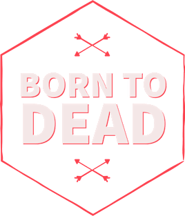 born to dead Magnet