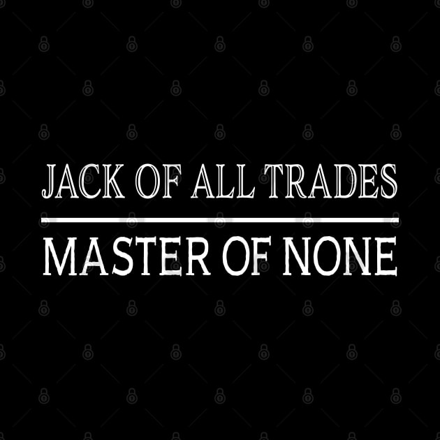 Jack of all Trades, Master of None by Magic Moon